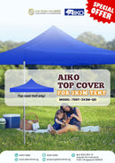 Aiko Top Cover For 3X3M Tent | Model: *TENT-3X3M-TC-QD Tent Top Cover Aiko 
