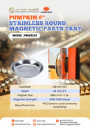 Pumpkin 6" Stainless Round Magnetic Parts Tray | Model: PM23223 Organizer Case Pumpkin 