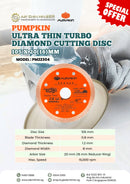 Pumpkin Ultra Thin Turbo Diamond Cutting Disc 105x20(16)mm| Model: PM22304 Cutting Disc Pumpkin 